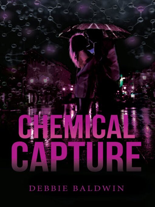 Title details for Chemical Capture by Debbie Baldwin - Available